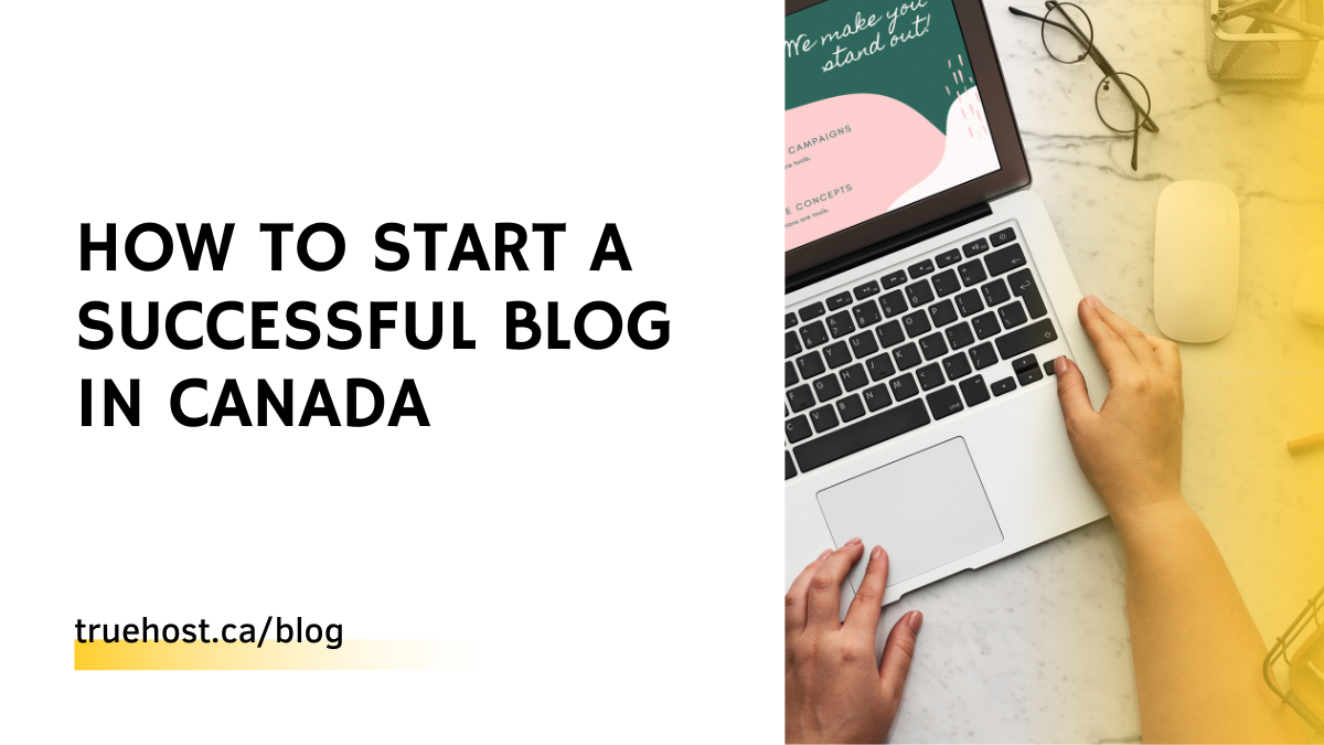 How to Start a Successful Blog in Canada