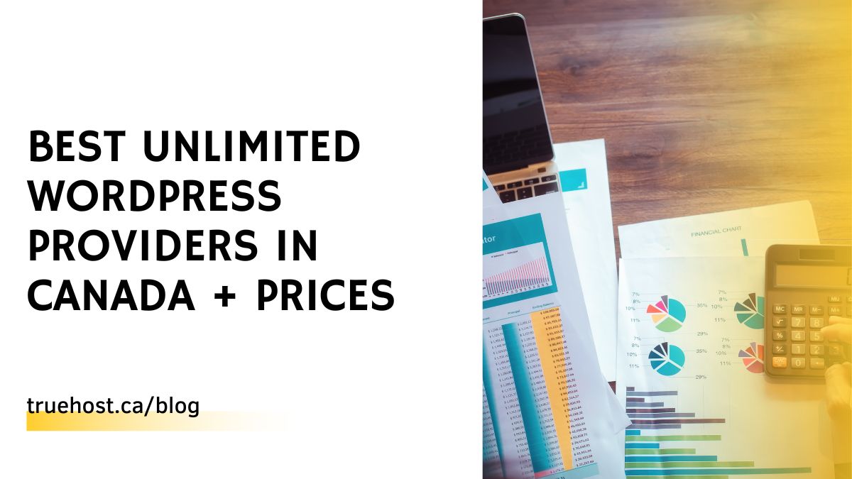 Best Unlimited WordPress Providers in Canada + Prices