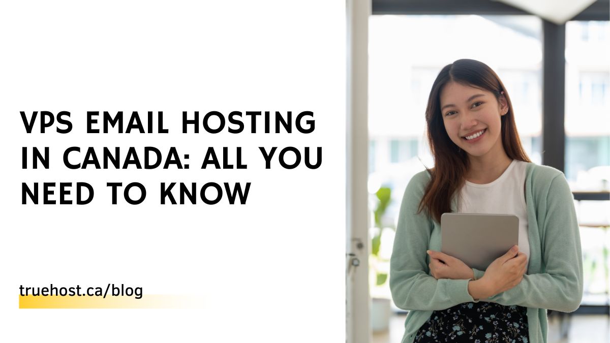 vps-email-hosting-in-canada-all-you-need-to-know-2024