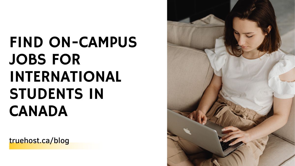 Find On-Campus Jobs for International Students in Canada