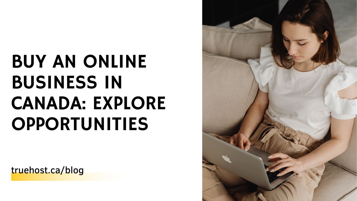 Buy an Online Business in Canada: Explore Opportunities