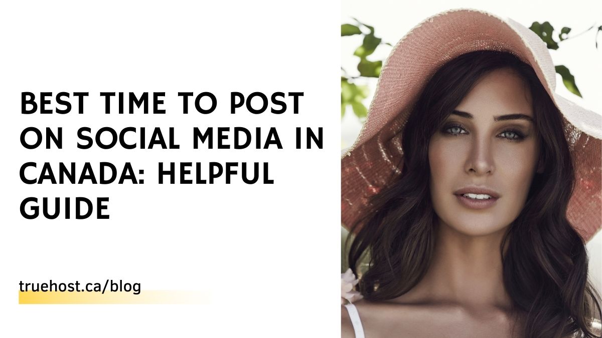 Best Time to Post on Social Media in Canada: Helpful Guide