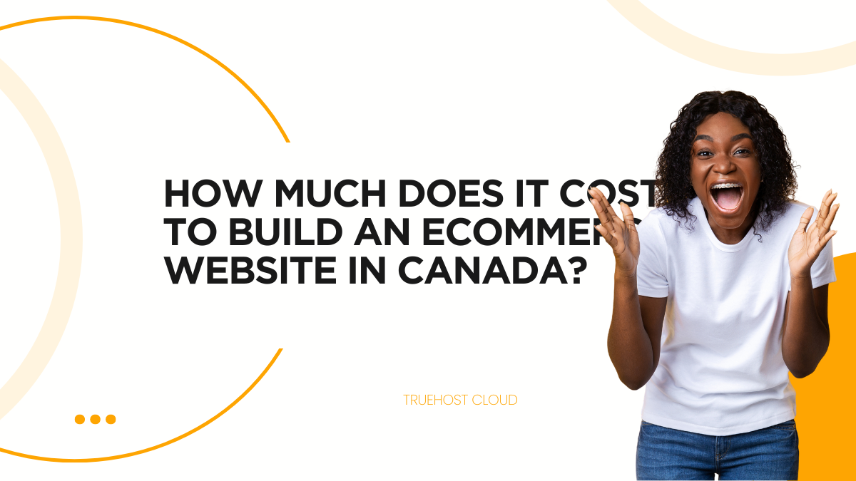 How Much Does It Cost to Build an eCommerce Website in Canada?